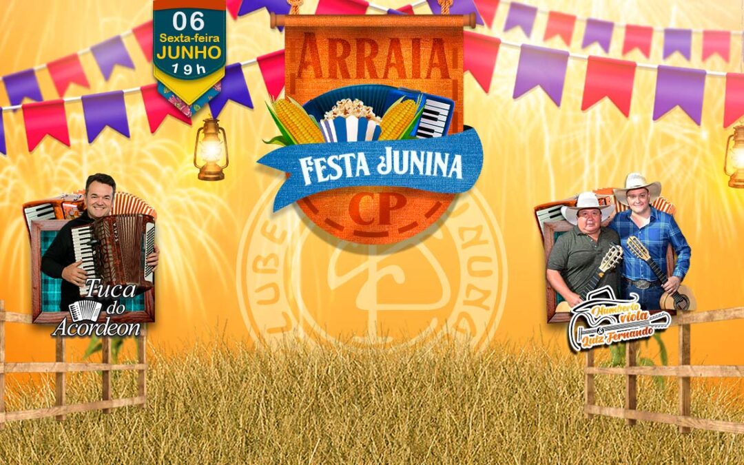 Festa Junina – Arraiá CP