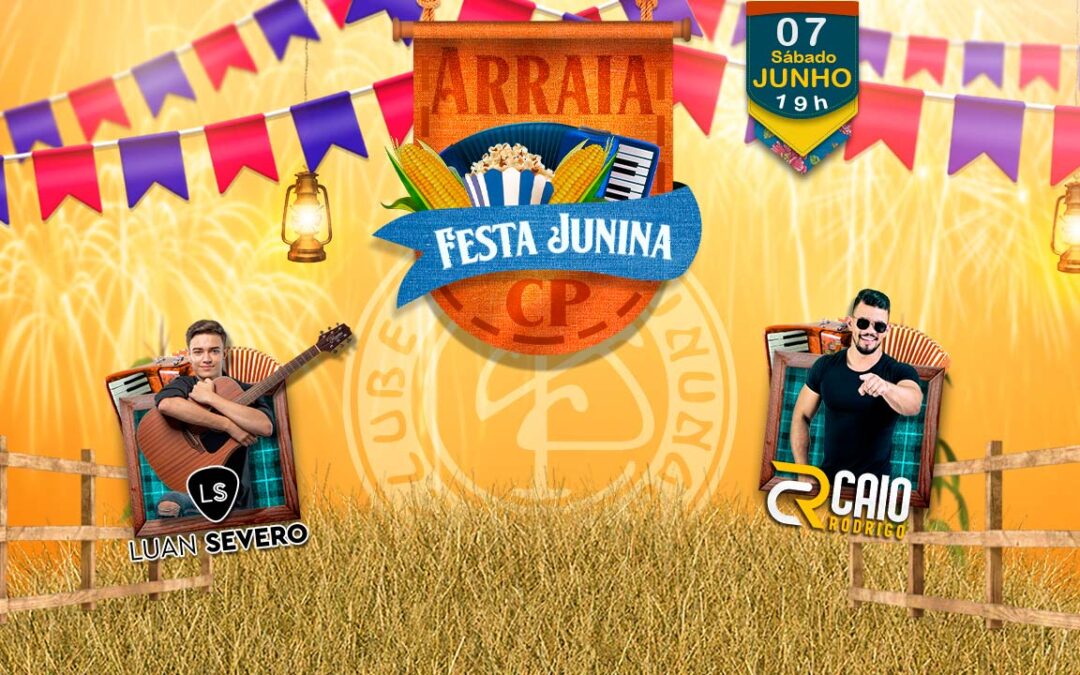 Festa Junina – Arraiá CP