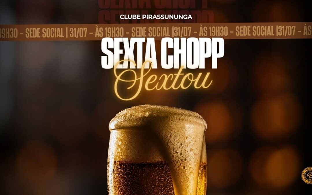 Sexta Chopp 31/07/2026